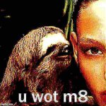 Whisper sloth u wot m8 deep-fried 1 meme