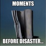 everywhere at the end of time | MOMENTS; BEFORE DISASTER... | image tagged in everywhere at the end of time | made w/ Imgflip meme maker