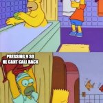 cancel gods collect calls | GOD CALLING COLLECT; PRESSING 9 SO HE CANT CALL BACK | image tagged in homer revenge | made w/ Imgflip meme maker