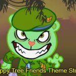 Happy Tree Friends Theme Stops meme