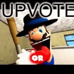 Upvote or | UPVOTE | image tagged in gifs,funny | made w/ Imgflip video-to-gif maker