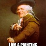 ye olde englishman | HEY THERE; I AM A PAINTING THAT CAN TALK HAHAHA | image tagged in ye olde englishman | made w/ Imgflip meme maker