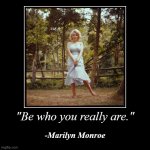 Be who you really are Marilyn Monroe meme