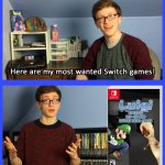 scott the woz here are my most wanted switch games | image tagged in scott the woz here are my most wanted switch games,luigi,scp 173,scott the woz meme | made w/ Imgflip meme maker