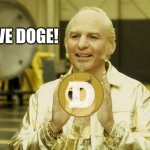 I love doge | I LOVE DOGE! | image tagged in i love gold,doge,goldmember,austin powers,crypto | made w/ Imgflip meme maker