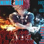 how many views can this photo get | HOW MANY VIEWS CAN THIS; PHOTO GET AND PEOPLE THAT LIKE ANIME IS AWESOME | image tagged in shoto todoroki cuz yea | made w/ Imgflip meme maker