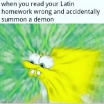 help I accidentally summon a demon | image tagged in help i accidentally summon a demon | made w/ Imgflip meme maker