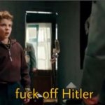 Fuck off Hitler