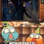 Gumball shocked after watching tv | WTH IS THAT?! | image tagged in gumball shocked after watching tv | made w/ Imgflip meme maker