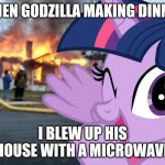 Disaster Twilight Sparkle | WHEN GODZILLA MAKING DINNER; I BLEW UP HIS HOUSE WITH A MICROWAVE | image tagged in disaster twilight sparkle,disaster girl,funny,memes,my little pony,godzilla | made w/ Imgflip meme maker