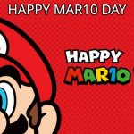 Happy Mar10 day (Late) | HAPPY MAR10 DAY | image tagged in mar10 day,march 10th,mario | made w/ Imgflip meme maker