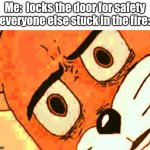 uh oh | Me:  locks the door for safety
everyone else stuck in the fire: | image tagged in fire unsettled tom,unsettled tom,tom and jerry | made w/ Imgflip meme maker