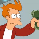 Fry Shut up and take my money Clean GIF Template