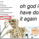 on no | image tagged in oh no i have done it again | made w/ Imgflip meme maker