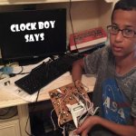 Clock Boy Says meme