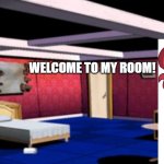 Mezma Introduces her room | WELCOME TO MY ROOM! | image tagged in danganronpa themed dorm hotel room | made w/ Imgflip meme maker