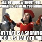 School Re-Opening | YES, OPENING WITHOUT FULL VACCINATION, SOME OF YOU MIGHT DIE; BUT THAT IS A SACRIFICE THE C.O. IS READY TO MAKE | image tagged in some of you may die | made w/ Imgflip meme maker