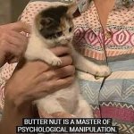 Butter Nut Is A Master of Psychological Manipulation