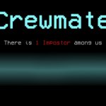 Crewmate: There is 1 Impostor among us [Without among us people] template