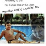 Nobody:, Absolutely no one: | me after eating 1 protien bar | image tagged in nobody absolutely no one | made w/ Imgflip meme maker