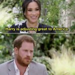 Prince Harry is Adjusting