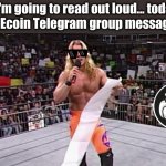 HOGEcoin Telegram Group | ME: - I'm going to read out loud... today's
 $DOGEcoin Telegram group messages | image tagged in memes,hoge,crypto,coins,telegram,cryptocurrency | made w/ Imgflip meme maker
