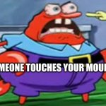 MR KRUBS | WHEN SOMEONE TOUCHES YOUR MOUNTAIN DEW | image tagged in mr krubs | made w/ Imgflip meme maker