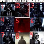 Which Darth Vader Are You? | WHICH DARTH VADER R U? | image tagged in which one are you,darth vader,star wars | made w/ Imgflip meme maker