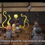 Assassination Classroom Koro-Sensei Was tentacles all along