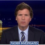 Tucker Investigates