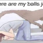 Where are my balls john meme