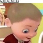 just made a meme book | WHEN YOUR TEACHER ASKS YOU TO MAKE A BOOK
BUT YOU FILLED IT UP WITH MEMES IN IT; YOUR TEACHER: | image tagged in memes | made w/ Imgflip meme maker