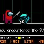 sus undertale | You encountered the SUS. | image tagged in undertale | made w/ Imgflip meme maker