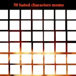 50 Hated Characters Meme