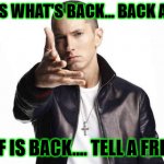 golf | GUESS WHAT'S BACK... BACK AGAIN; GOLF IS BACK.... TELL A FRIEND | image tagged in golfing | made w/ Imgflip meme maker
