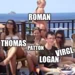 The gangs all here | ROMAN LOGAN THOMAS PATTON VIRGL | image tagged in memes,priority peter | made w/ Imgflip meme maker