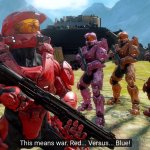 This means war Red Vs Blue meme