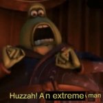 an extreme man of quality