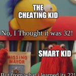 Battle of the puppets! | THE SMART KID; Its 22! THE CHEATING KID; No, I Thought it was 32! SMART KID; But from what i learned its 22! THE KIDS IN THE BACK OF THE CLASS; But i got creativity! | image tagged in dhmis argument | made w/ Imgflip meme maker