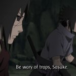 Be wary of traps sasuke meme