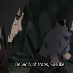 Be wary of traps sasuke