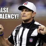logical fallacy ref | FALSE
EQUIVALENCY! | image tagged in logical fallacy ref | made w/ Imgflip meme maker