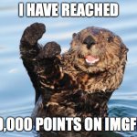 Continuously marching forward! | I HAVE REACHED; 300,000 POINTS ON IMGFLIP! | image tagged in otter celebration,memes,imgflip points,xanderthesweet | made w/ Imgflip meme maker