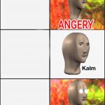 Angery Kalm Angery meme