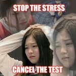 STAAR STRESS | STOP THE STRESS; CANCEL THE TEST | image tagged in stressed out hyunjin | made w/ Imgflip meme maker