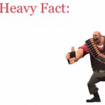 Heavy fact