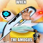 9 year olds be like: | WHEN; THE AMOGUS | image tagged in screaming laughing emoji | made w/ Imgflip meme maker