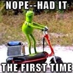 Kermit nope had it the first time