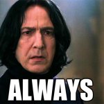 Snape Snape Severus meme