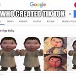 Ice age baby is responsible | WHO CREATED TIK TOK | image tagged in ice age baby is responsible,tiktok sucks | made w/ Imgflip meme maker
